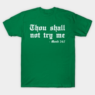 thou shall not try me T-Shirt